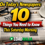 Top 10 Stories on Today’s Newspapers – Saturday Morning Update