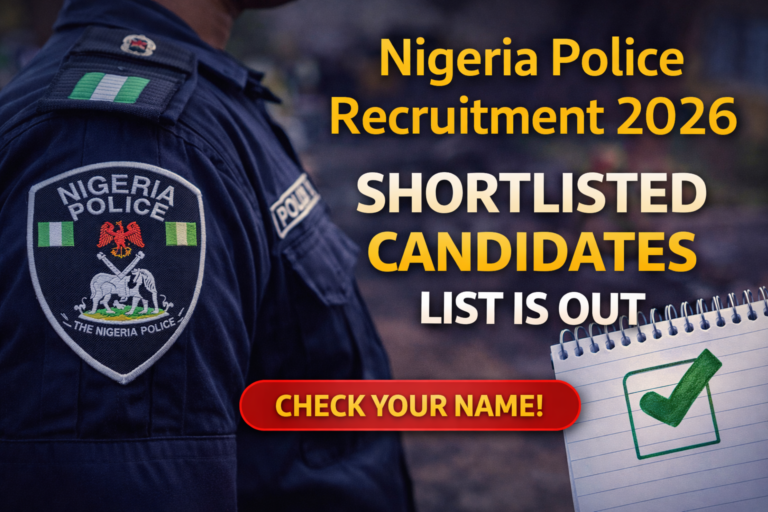 Nigeria Police Recruitment 2026 Shortlisted Candidates List Is Out — Check Your Name Now