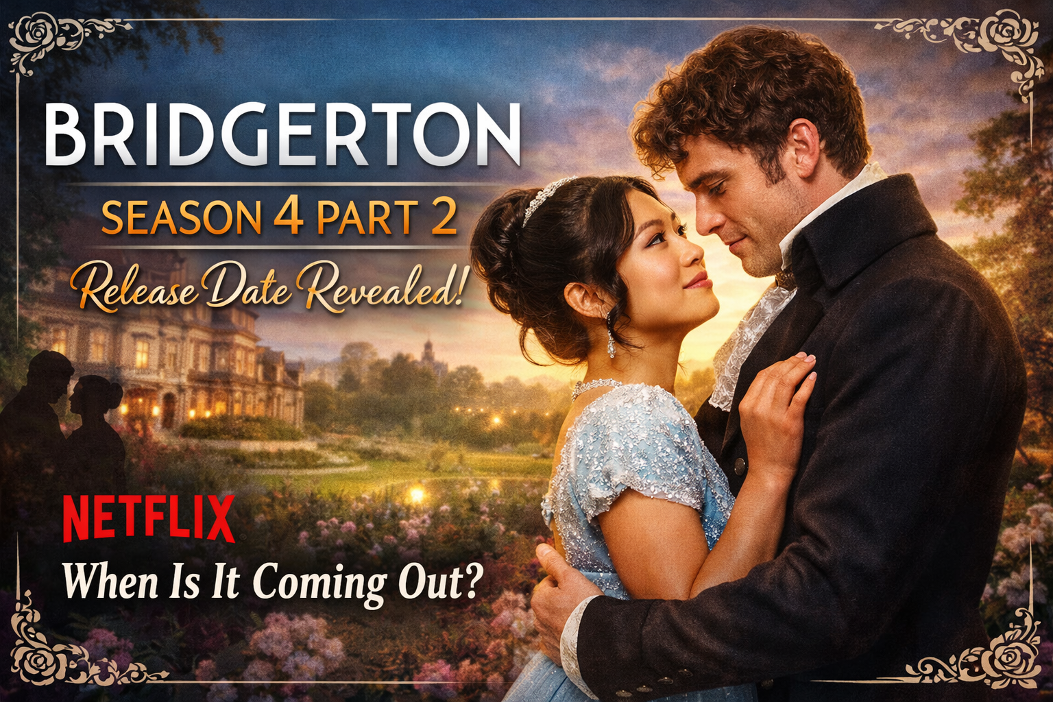 Bridgerton Season 4 Part 2 Release Date: When Is It Coming Out