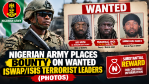 Nigerian Army Places Bounty on Wanted ISWAP/ISIS Terrorist Leaders